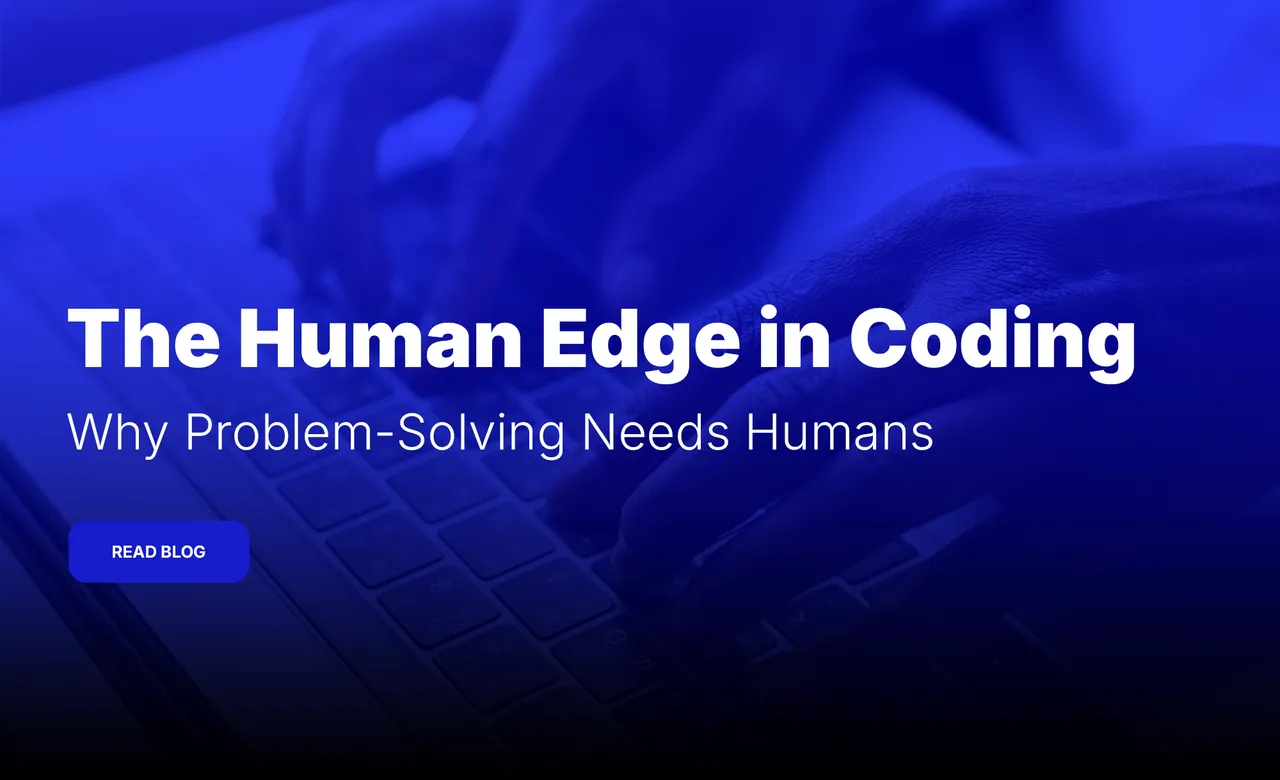 Why, despite the rise of AI, there still is, and will always be, a need for human coders